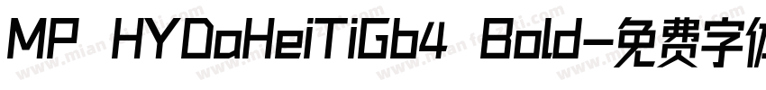 MP HYDaHeiTiGb4 Bold字体转换